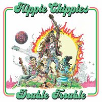 Hippie Chippies – Double Trouble FLAC