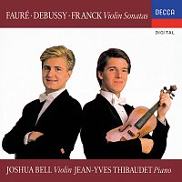 Joshua Bell, Jean-Yves Thibaudet – Fauré, Debussy, Franck: Violin Sonatas