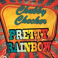 Chubby Checker – Pretty Rainbow