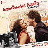 Pritam, Shahid Mallya & Shashaa Tirupati – Vandhaalae Radha (From "Jab Harry Met Sejal")