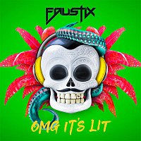 Faustix – OMG It's LIT