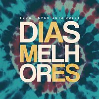 Jota Quest, Flow, KVSH – Dias Melhores (KVSH & FLOW Remix)