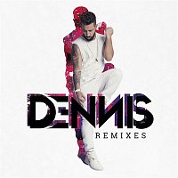 Dennis – Dennis Remixes