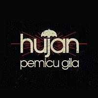 Hujan – Pemicu Gila