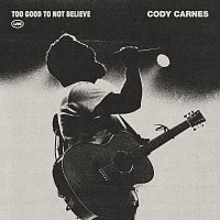 Cody Carnes – Too Good To Not Believe [Live]
