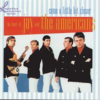 Jay & The Americans – Come A Little Bit Closer: The Best Of Jay & The Americans