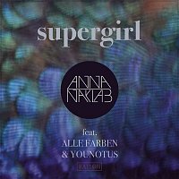 Anna Naklab x Alle Farben x YouNotUs – Supergirl (Radio Edit)