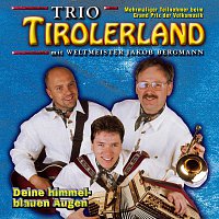 Trio Tirolerland mit Weltmeister Jakob Bergmann – Deine himmelblauen Augen