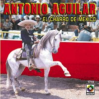 Antonio Aguilar – El Charro De México