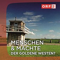 Kurt Adametz – ORF "Der goldene Westen?" - Menschen und Machte