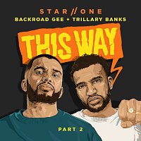 Star.One, Trillary Banks, BackRoad Gee – This Way, Pt. 2