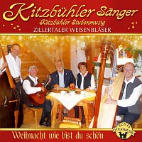 Zillertaler Weisenblaser, Kitzbuhler Sanger, Kitzbuhler Stubenmusig – Weihnacht, wie bist du schon