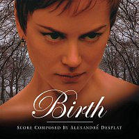 Alexandre Desplat – Birth (Original Score)