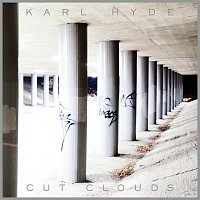 Karl Hyde – Cut Clouds