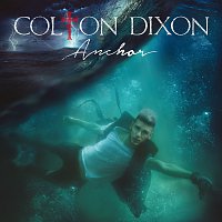 Colton Dixon – Anchor