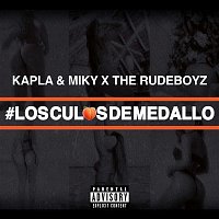 Kapla y Miky & The Rudeboyz – LOS C*LOS DE MEDALLO