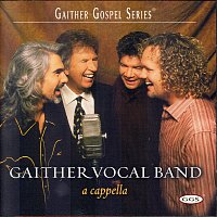 Gaither Vocal Band – A Cappella