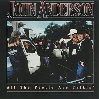 John Anderson – All The People Are Talkin'