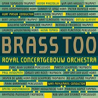 Brass of the Royal Concertgebouw Orchestra – Brass Too (Live)