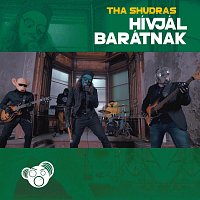 Tha Shudras – Hívjál barátnak