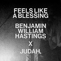 Benjamin William Hastings, JUDAH. – Feels Like A Blessing