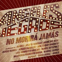 Los Angeles Negros – Angeles Negros No Morirá Jamás