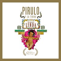 Pirulo Y La Tribu – Calle Linda [Golden Edition]