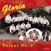 Blaskapelle Gloria – Polkas Nr. 3