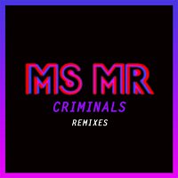 MS MR – Criminals Remixes