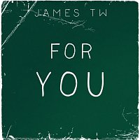James TW – For You