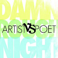Artist Vs. Poet – Damn Rough Night