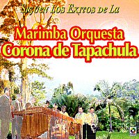 Marimba Orquesta Corona de Tapachula – Siguen Los Éxitos De La Marimba Orquesta Corona De Tapachula