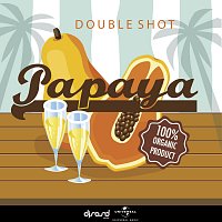 Double Shot – Papaya [Extended Version]