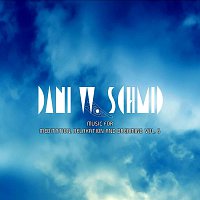 Dani W. Schmid – Music For Meditation, Relaxation And Dreaming Vol. 6