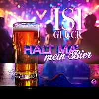 Isi Gluck – Halt ma' mein Bier