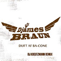 Djames Braun – Duft Af Ba-cone (Kreutzmann Remix)