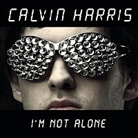 Calvin Harris – I'm Not Alone