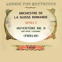 Orchestre de la Suisse Romande – Orchestre de la Suisse Romande spielt: Ludwig van Beethoven: Ouverture Nr. II zur Oper 'Leonore' (Fidelio)