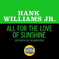 Hank Williams Jr. – All For The Love Of Sunshine [Live On The Ed Sullivan Show, November 8, 1970]