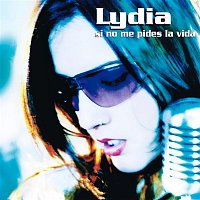 Lydia – Si No Me Pides La Vida