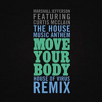 Marshall Jefferson, Curtis McClain – The House Music Anthem (Move Your Body) (House of Virus Remix Radio Edit)