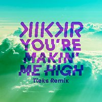 KIKKR, Ideh – You're Makin' Me High [TIEKS Remix]