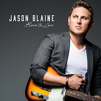 Jason Blaine – Born To Love