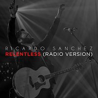 Ricardo Sanchez – Relentless [Radio Version]