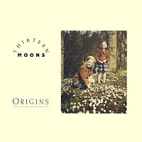 Thirteen Moons – Origins