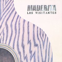 Los Visitantes – Maderita