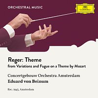 Royal Concertgebouw Orchestra, Eduard van Beinum – Reger: Variations and Fugue on a Theme by Mozart, Op. 132: Theme