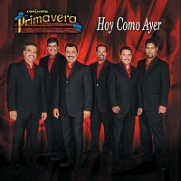 Conjunto Primavera – Hoy Como Ayer