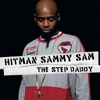 Hitman Sammy Sam – The Step Daddy (Clean)