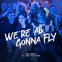 Pam Rabbit, Ben Cristovao – We're All Gonna Fly